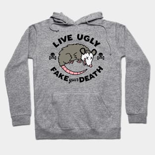 LIVE UGLY FAKE YOUR DEATH Hoodie